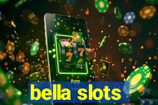 bella slots